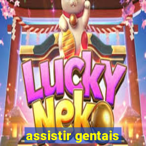 assistir gentais