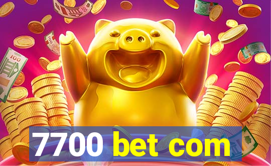 7700 bet com