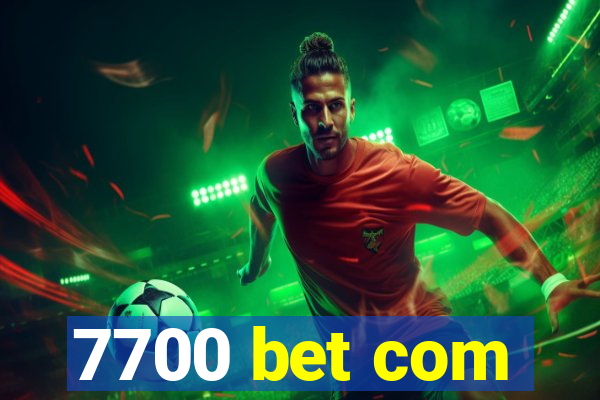 7700 bet com