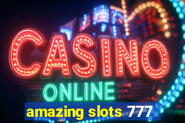 amazing slots 777