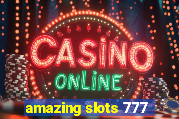 amazing slots 777