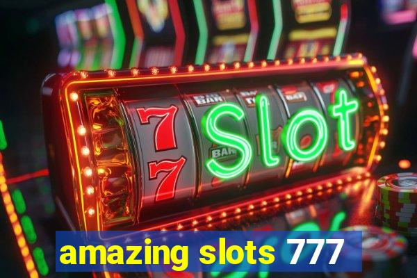 amazing slots 777