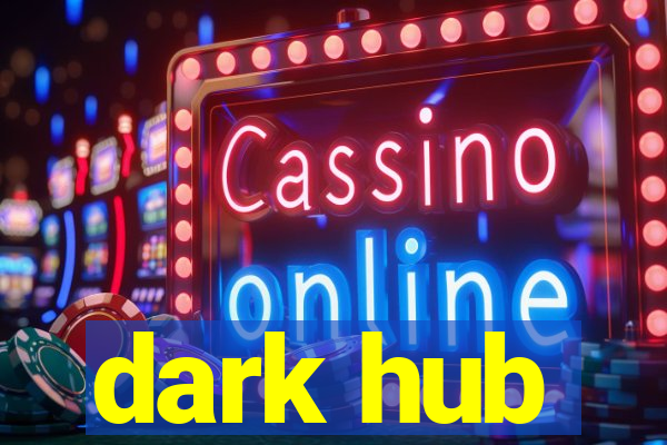 dark hub