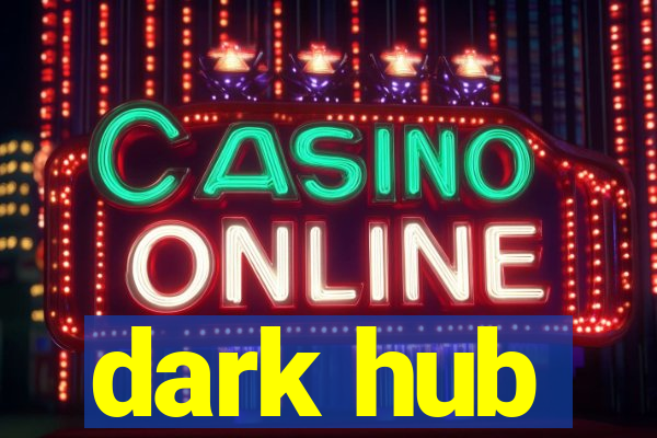 dark hub