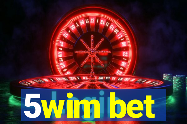 5wim bet