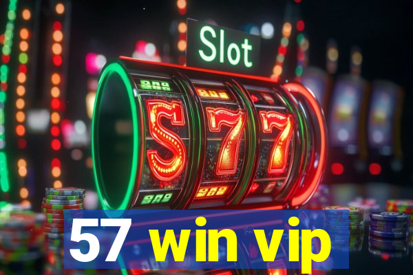 57 win vip