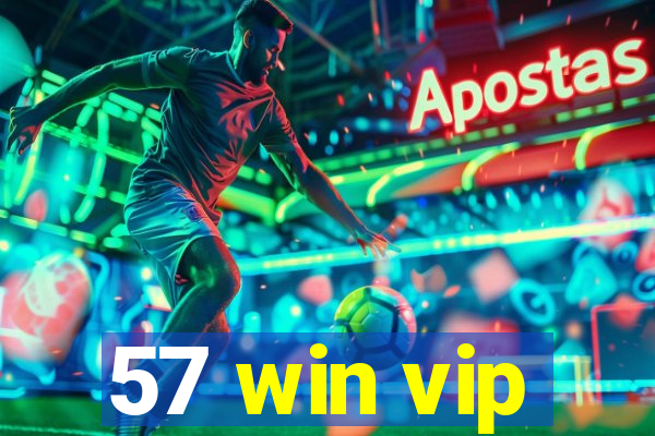 57 win vip