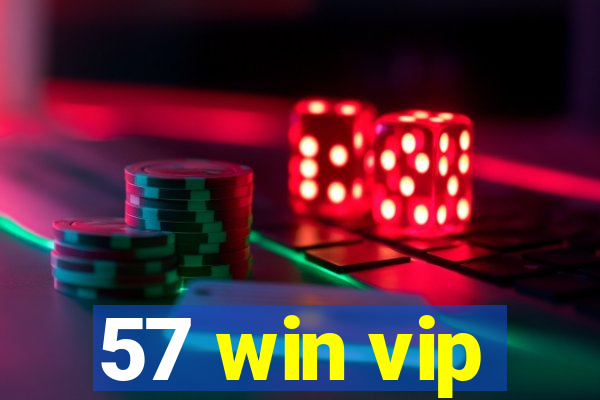 57 win vip