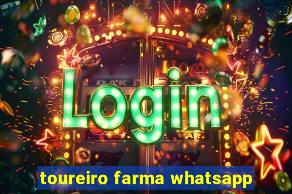 toureiro farma whatsapp