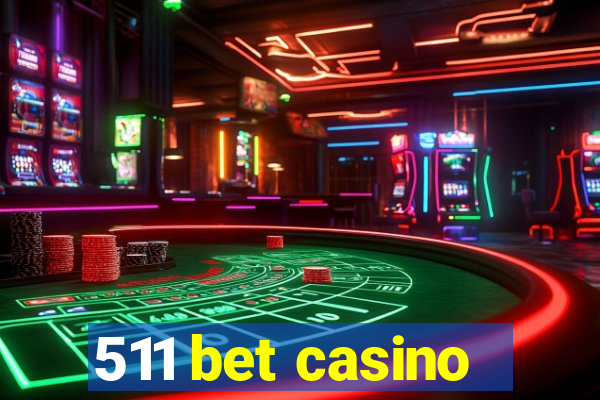 511 bet casino