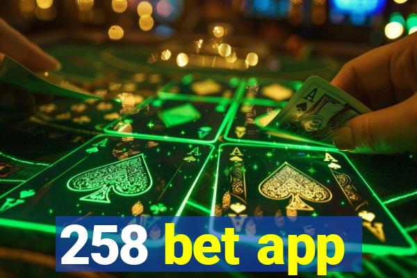 258 bet app