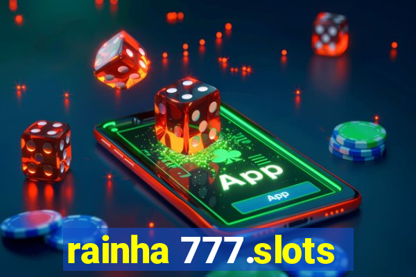 rainha 777.slots