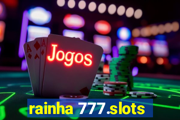 rainha 777.slots