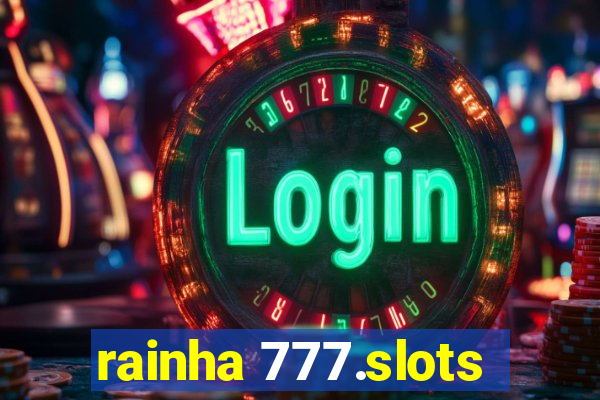 rainha 777.slots