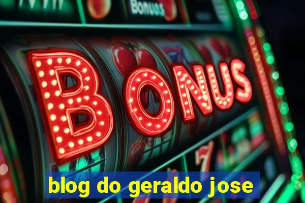 blog do geraldo jose