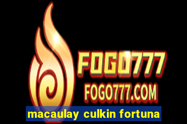 macaulay culkin fortuna