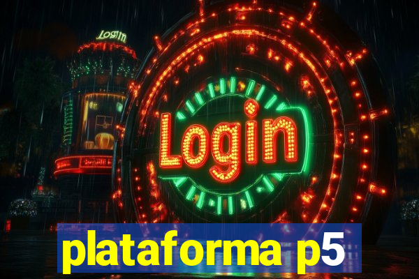 plataforma p5