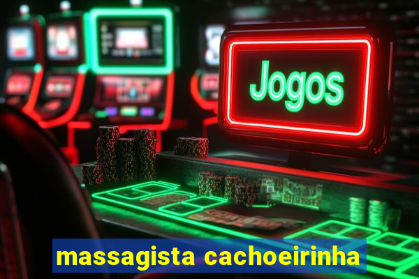 massagista cachoeirinha