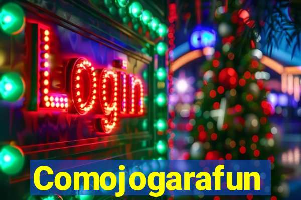 Comojogarafun