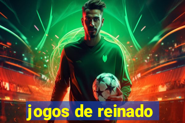 jogos de reinado