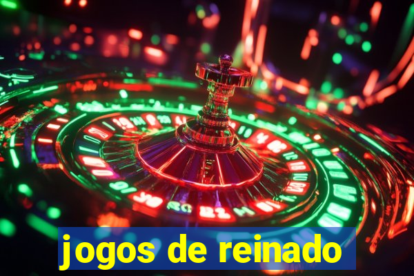 jogos de reinado