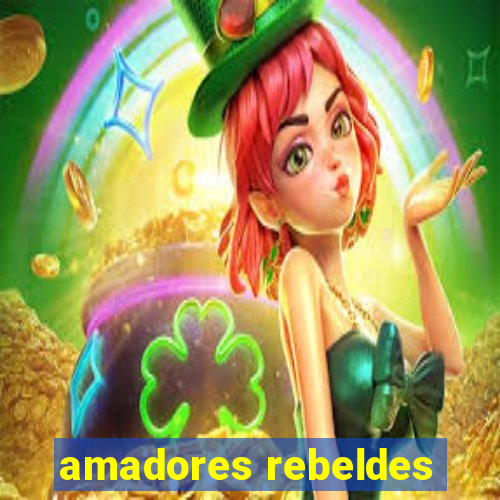 amadores rebeldes