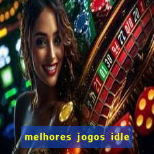 melhores jogos idle para android