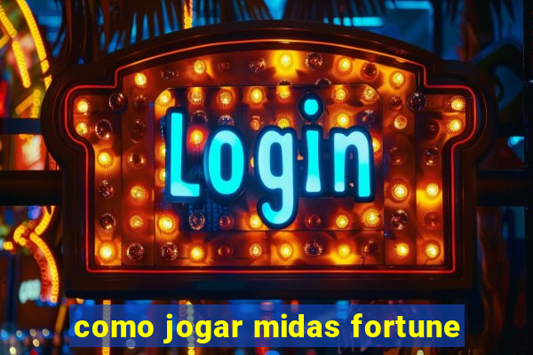 como jogar midas fortune