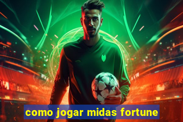 como jogar midas fortune