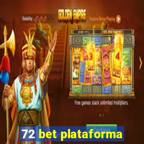 72 bet plataforma