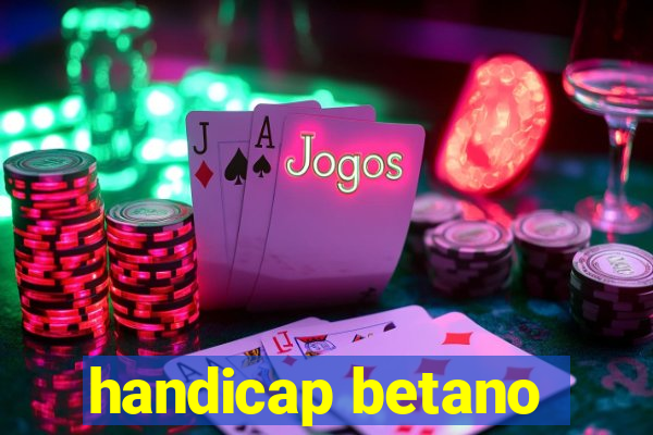 handicap betano