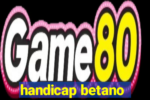 handicap betano