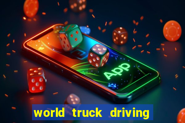 world truck driving simulator dinheiro infinito tudo desbloqueado 2024