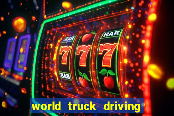 world truck driving simulator dinheiro infinito tudo desbloqueado 2024