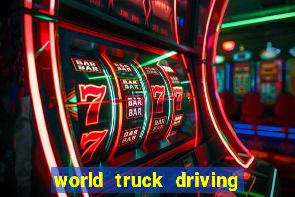 world truck driving simulator dinheiro infinito tudo desbloqueado 2024