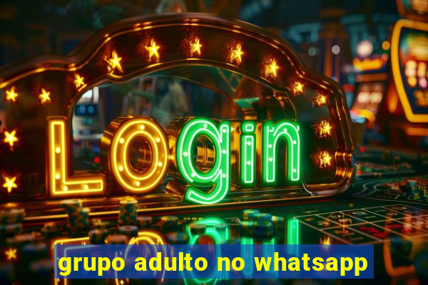 grupo adulto no whatsapp