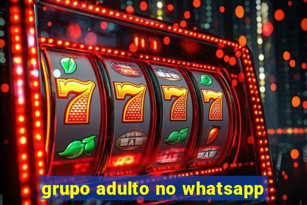 grupo adulto no whatsapp