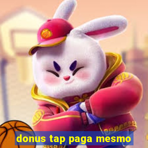 donus tap paga mesmo