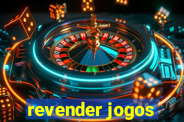 revender jogos