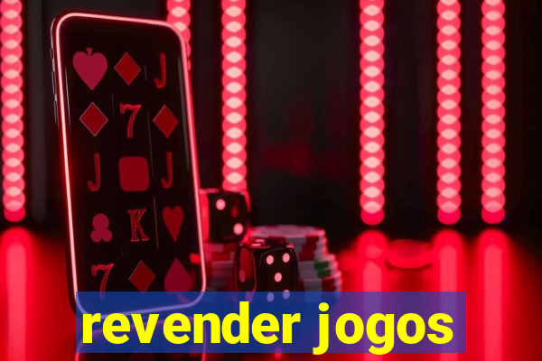 revender jogos