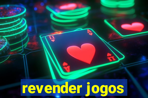 revender jogos