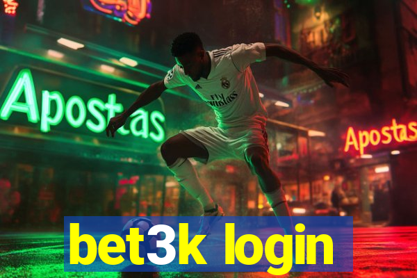 bet3k login