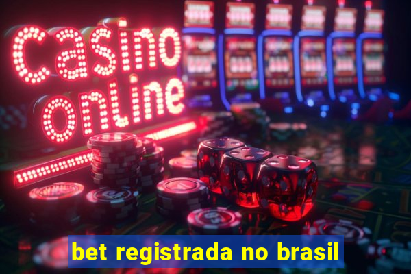 bet registrada no brasil