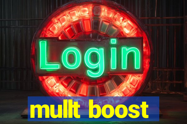 mullt boost