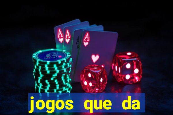 jogos que da dinheiro de verdade sem depositar