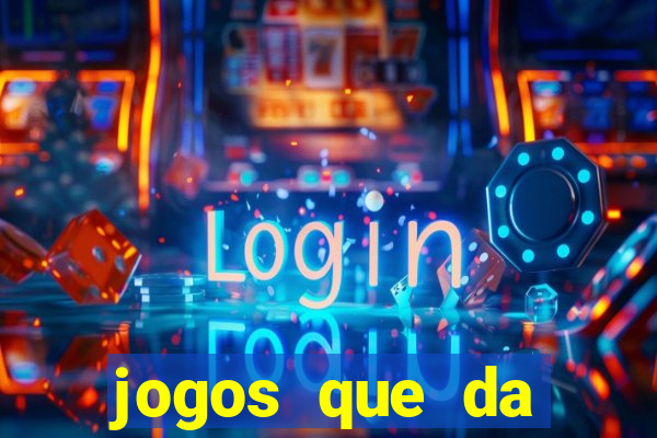 jogos que da dinheiro de verdade sem depositar