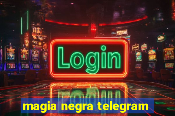 magia negra telegram