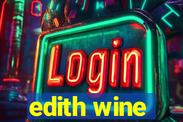 edith wine