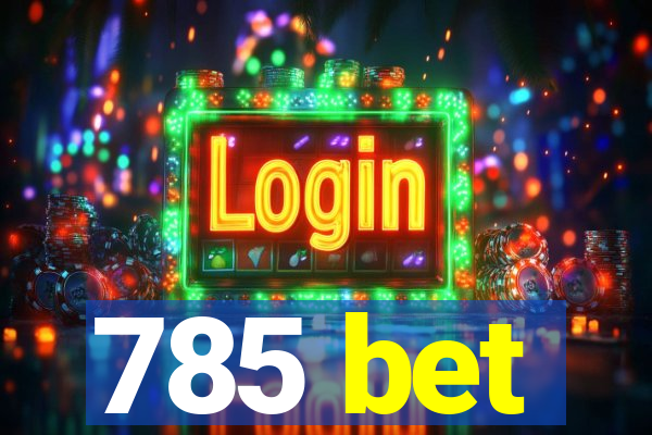 785 bet