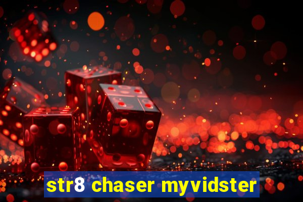 str8 chaser myvidster